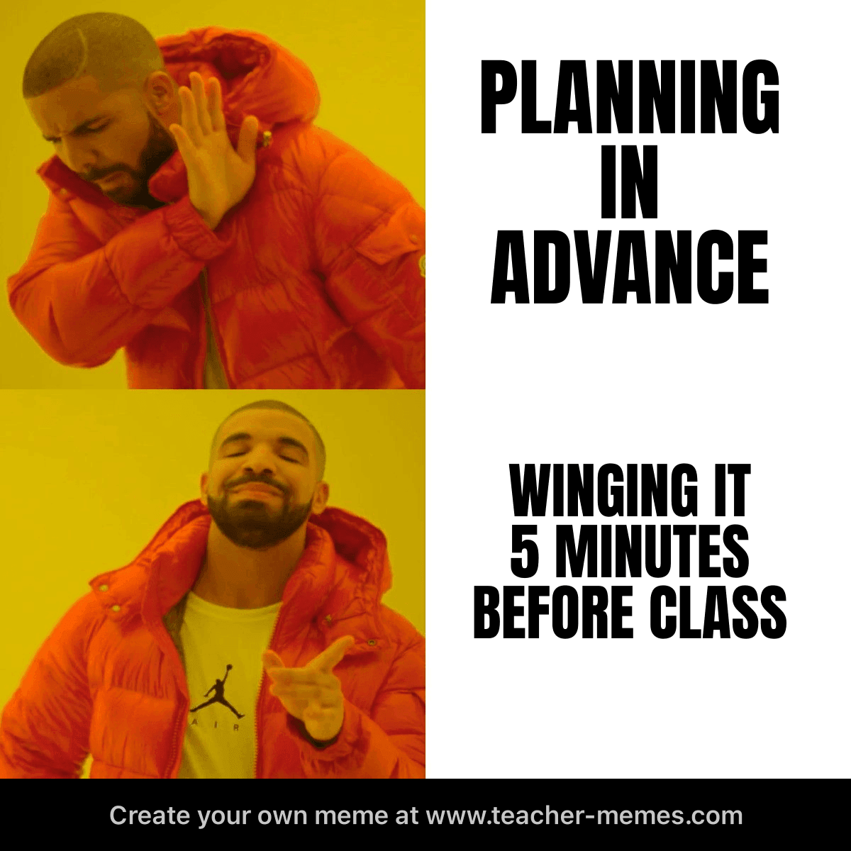 PLANNING IN ADVANCE / WINGING IT 5 MINUTES BEFORE CLASS
