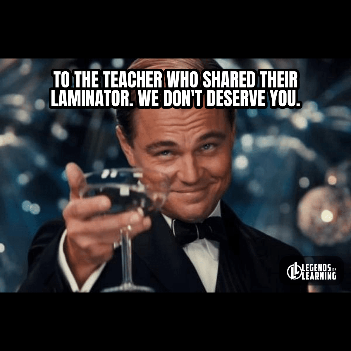 TO THE TEACHER WHO SHARED THEIR LAMINATOR. WE DON'T DESERVE YOU.