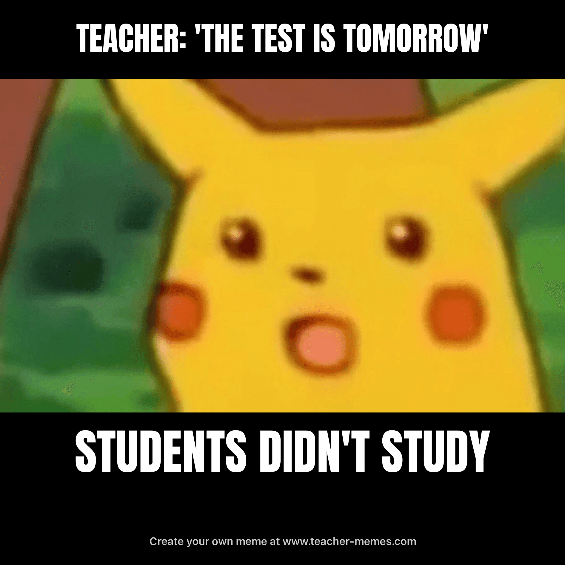 TEST IS TOMORROW / STUDENTS DIDN'T STUDY