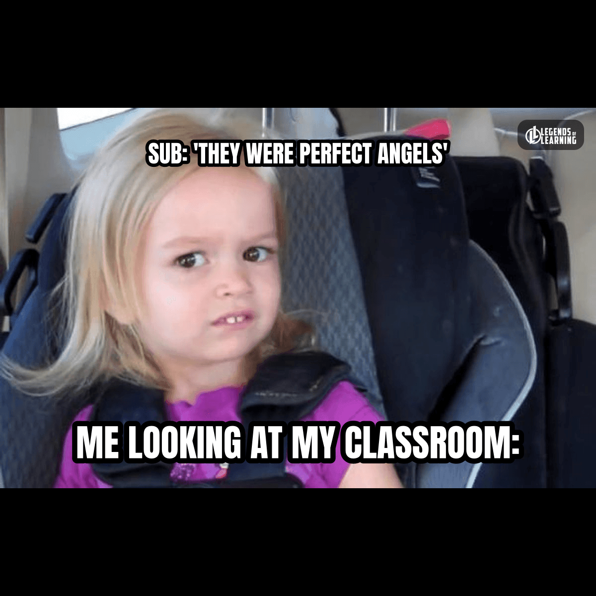 SUB: 'THEY WERE PERFECT ANGELS' / ME LOOKING AT MY CLASSROOM: