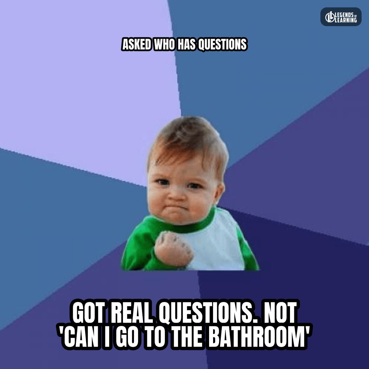 ASKED WHO HAS QUESTIONS / GOT REAL QUESTIONS