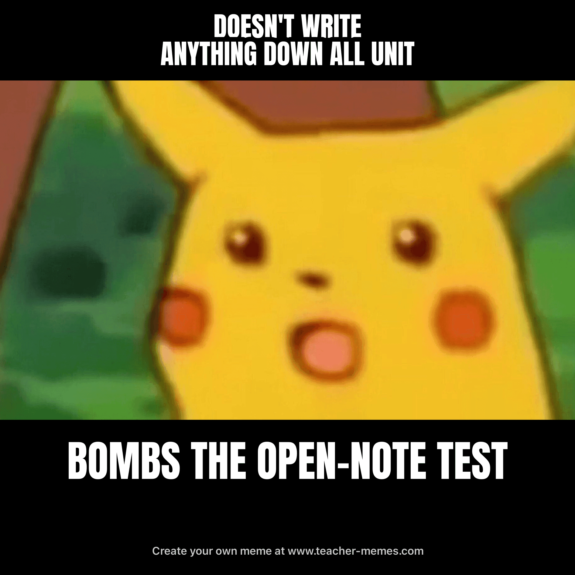 DOESN'T WRITE ANYTHING DOWN ALL UNIT / BOMBS THE OPEN-NOTE TEST