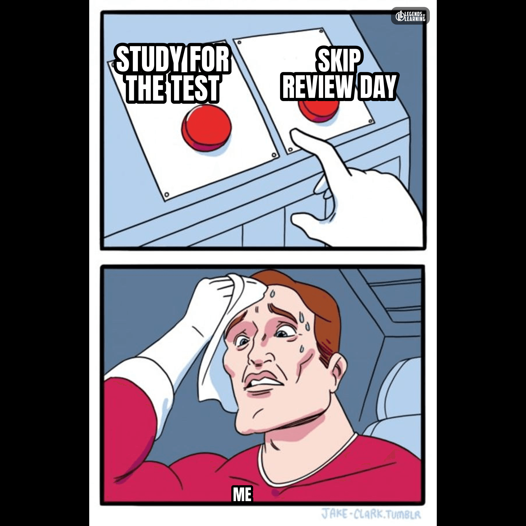 STUDY FOR THE TEST / SKIP REVIEW DAY / ME