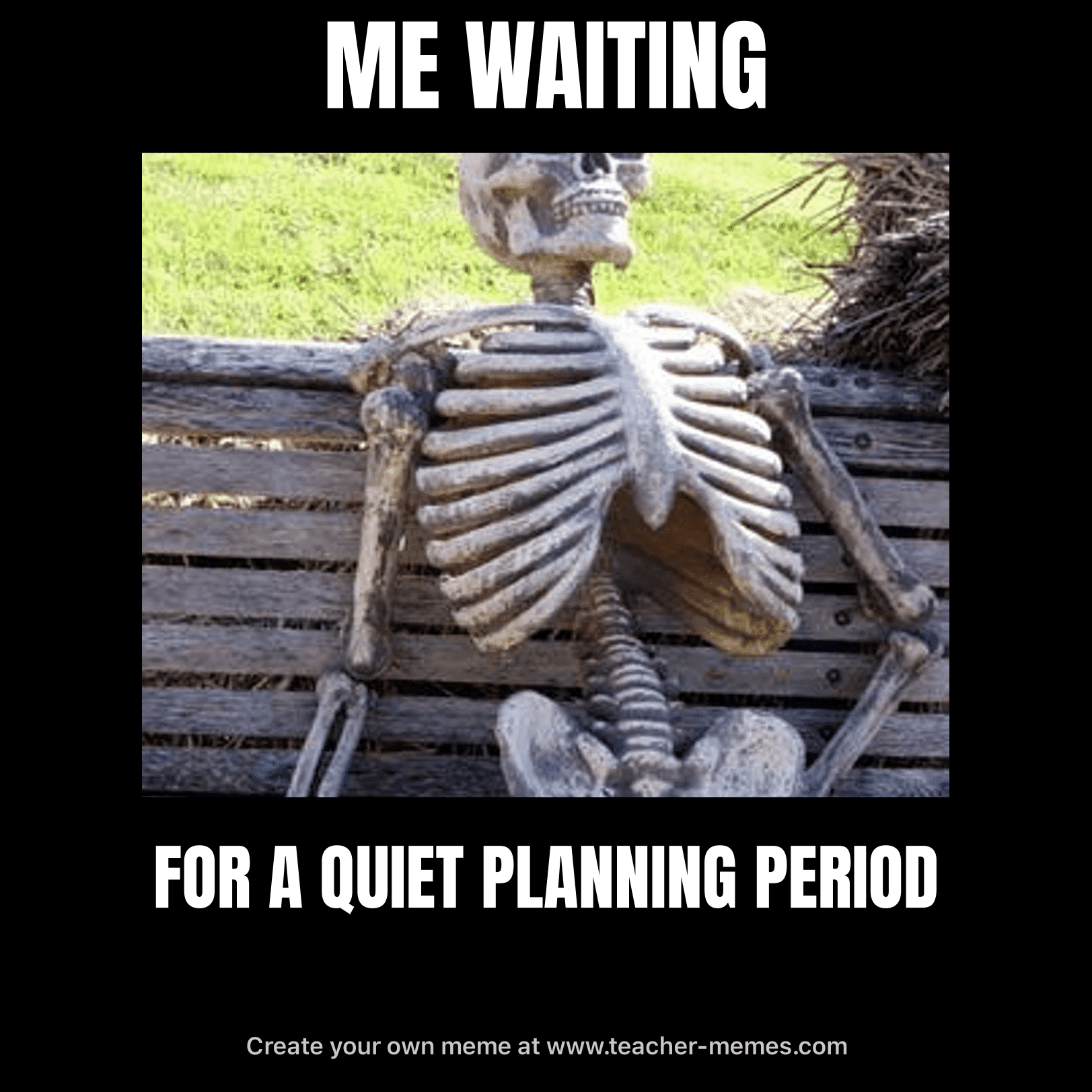 ME WAITING / FOR A QUIET PLANNING PERIOD