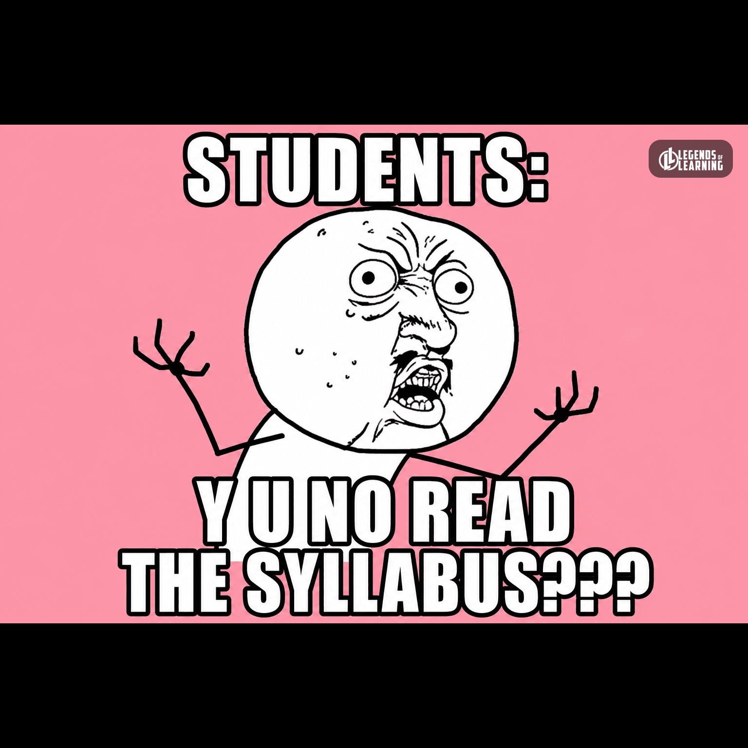 STUDENTS: / Y U NO READ THE SYLLABUS???